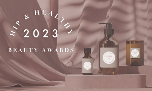 Entries open for the Hip & Healthy's Beauty Awards 2023
