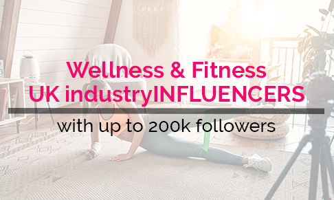 Wellness & Fitness UK industryINFLUENCERS with up to 200k followers