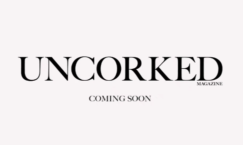 Wine and lifestyle publication Uncorked Magazine announces launch