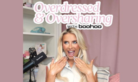 boohoo launches 'Overdressed & Oversharing' podcast